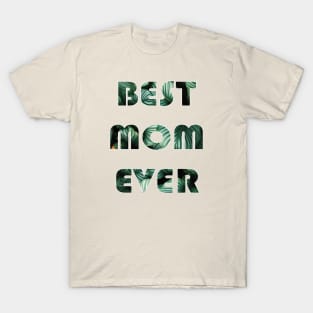 Best Mom Ever T-Shirt